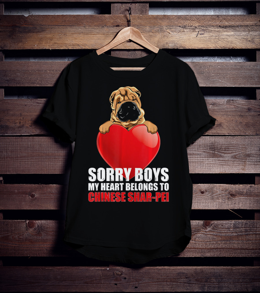 Sorry Boys My Heart Belongs To Chinese Shar-Pei T-Shirt