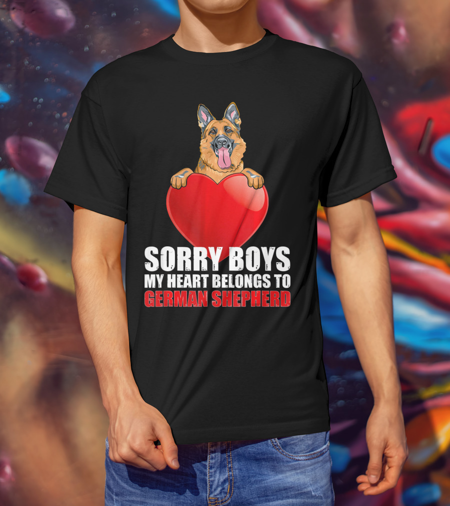 Sorry Boys My Heart Belongs To German Shepherd T-Shirt
