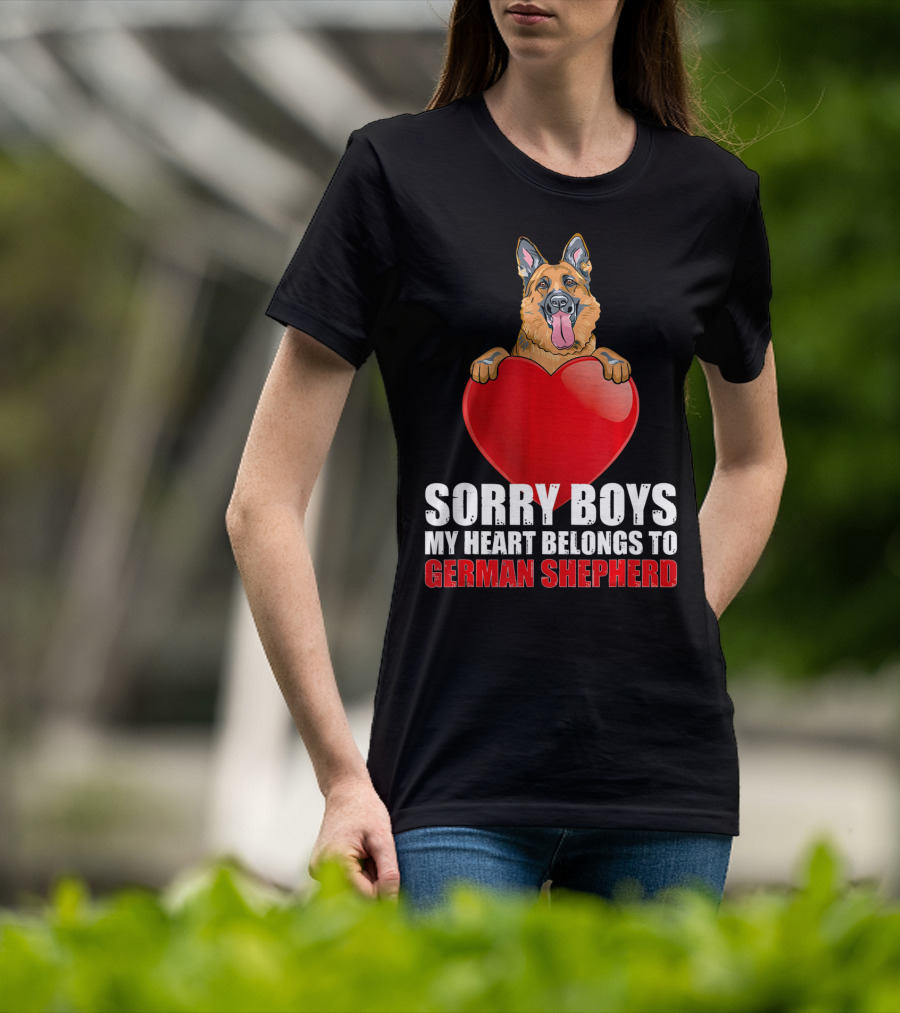 Sorry Boys My Heart Belongs To German Shepherd T-Shirt