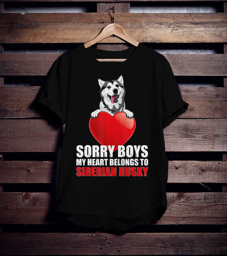 Sorry Boys My Heart Belongs To Siberian Husky T-Shirt