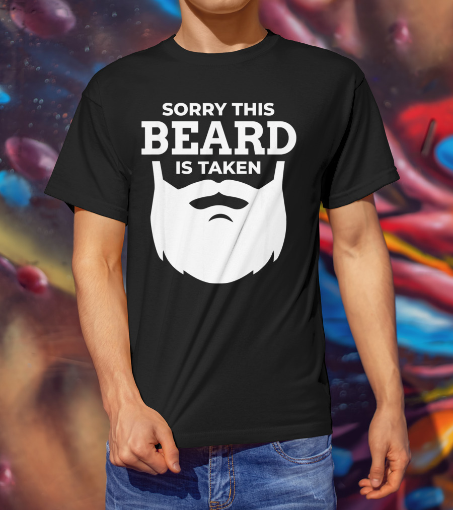 Sorry This Beard Is Taken Valentine's Day Message T-Shirt