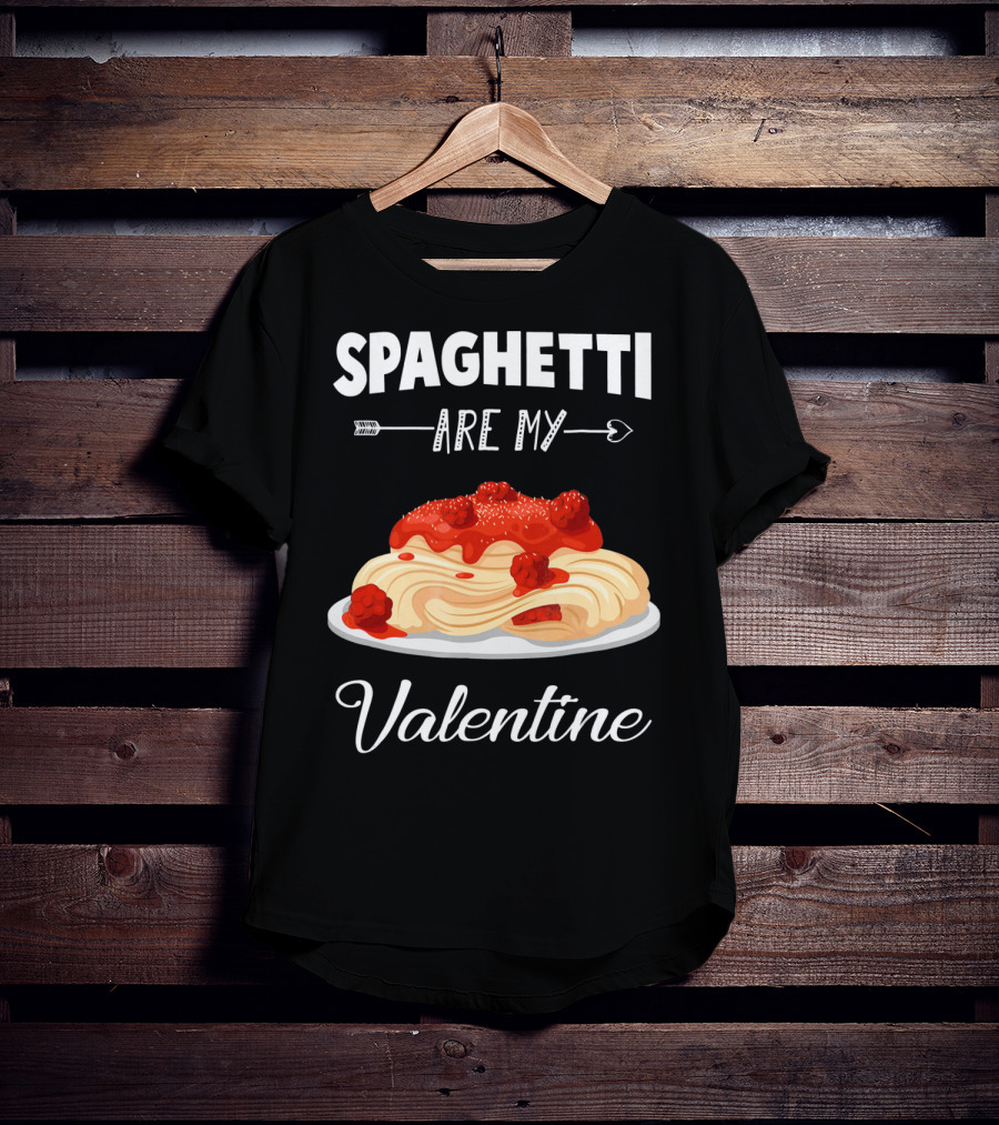 Spaghetti Are My Valentine With Heart Arrow And Pasta Plate T-Shirt