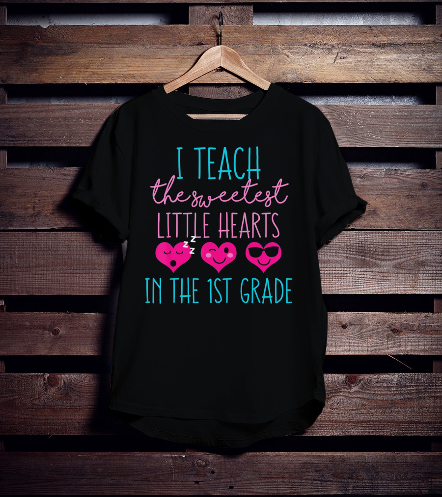 I Teach The Sweetest Little Hearts In The 1st Grade Valentines Day Teacher T-Shirt