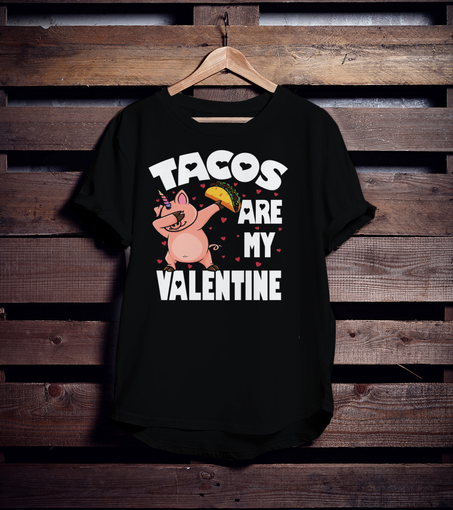 Tacos Are My Valentine Dabbing Pig With Hearts And Taco T-Shirt