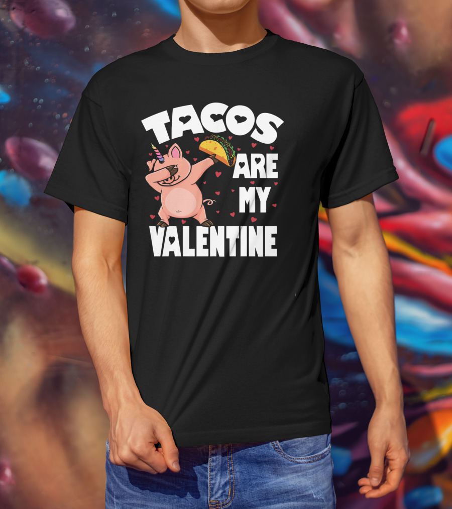 Tacos Are My Valentine Dabbing Pig With Hearts And Taco T-Shirt