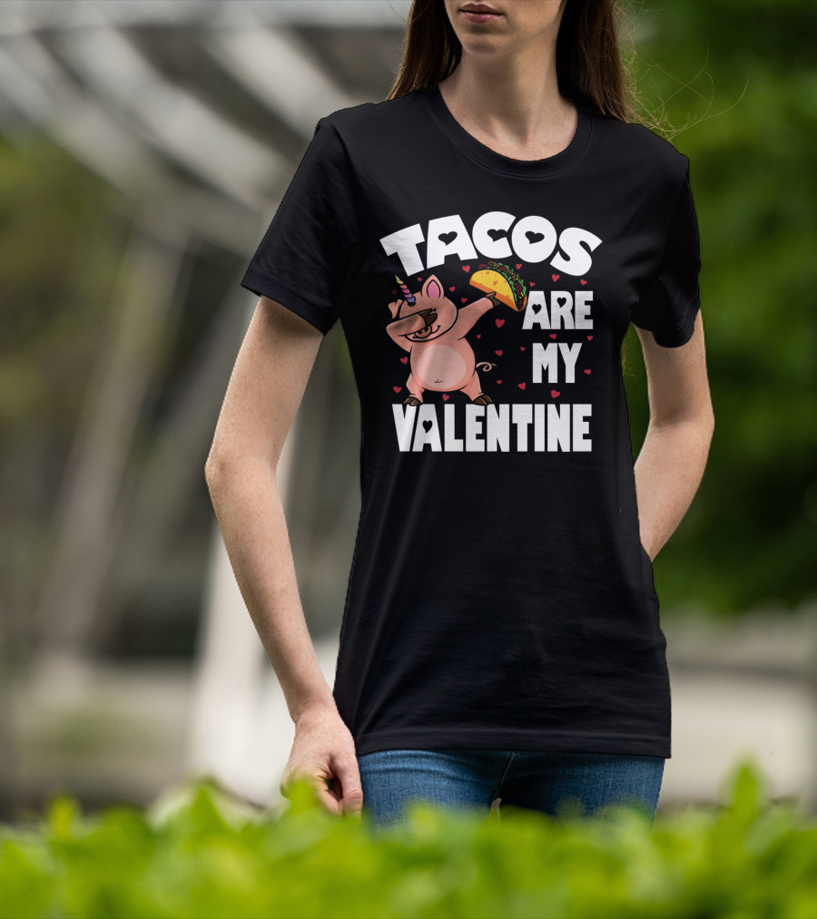 Tacos Are My Valentine Dabbing Pig With Hearts And Taco T-Shirt