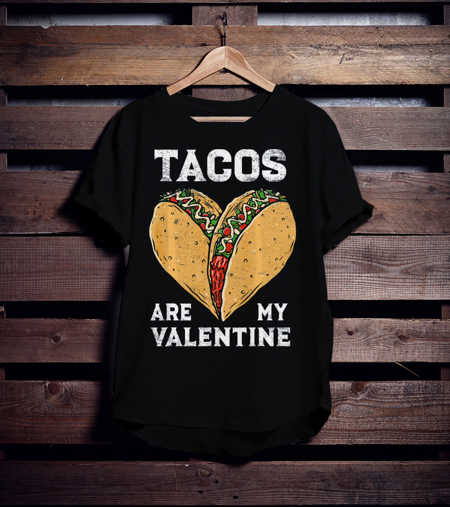 Tacos Are My Valentine Heart-Shaped Taco Lover T-Shirt