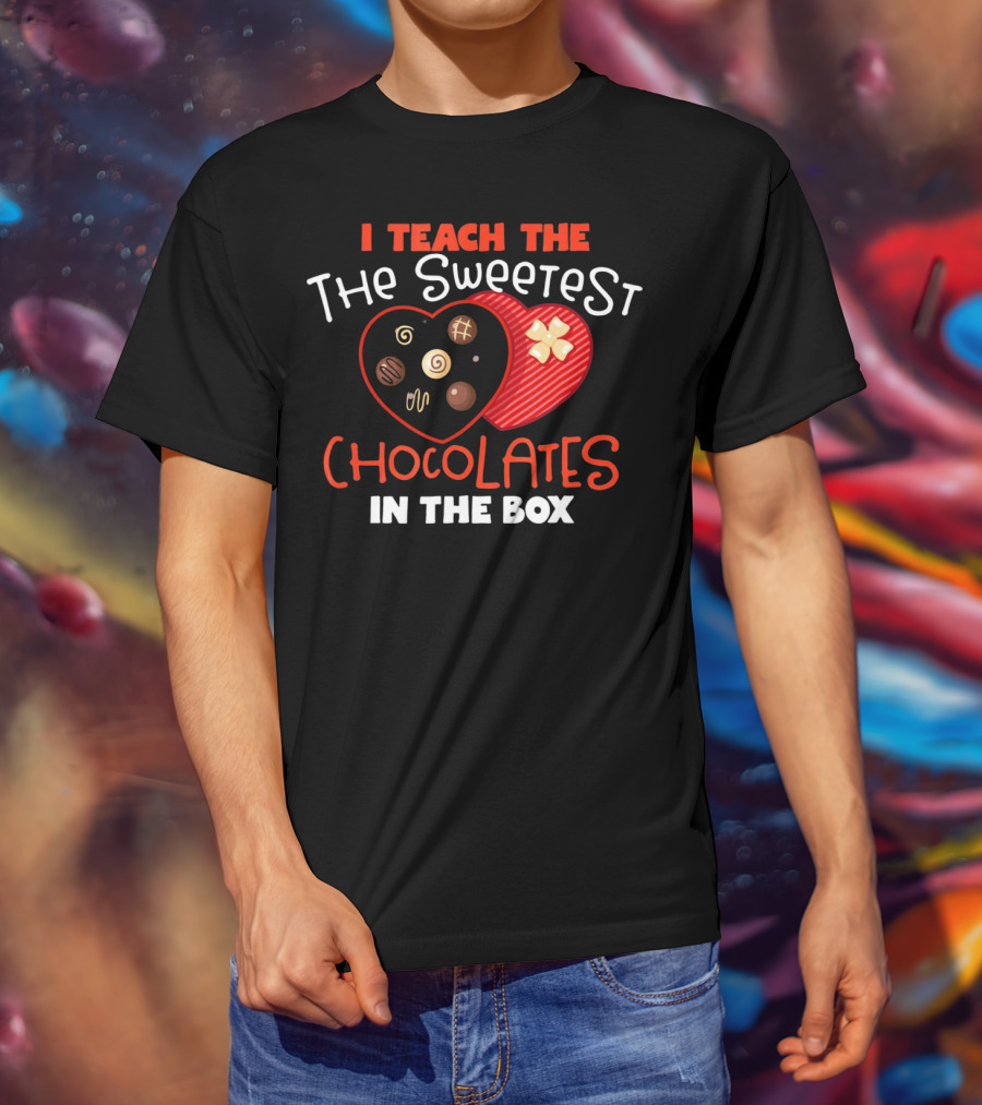 I Teach The Sweetest Chocolates In The Box T-Shirt