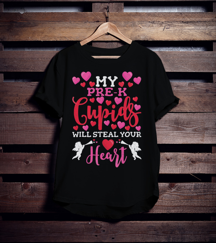 My Pre-K Cupids Will Steal Your Heart T-Shirt