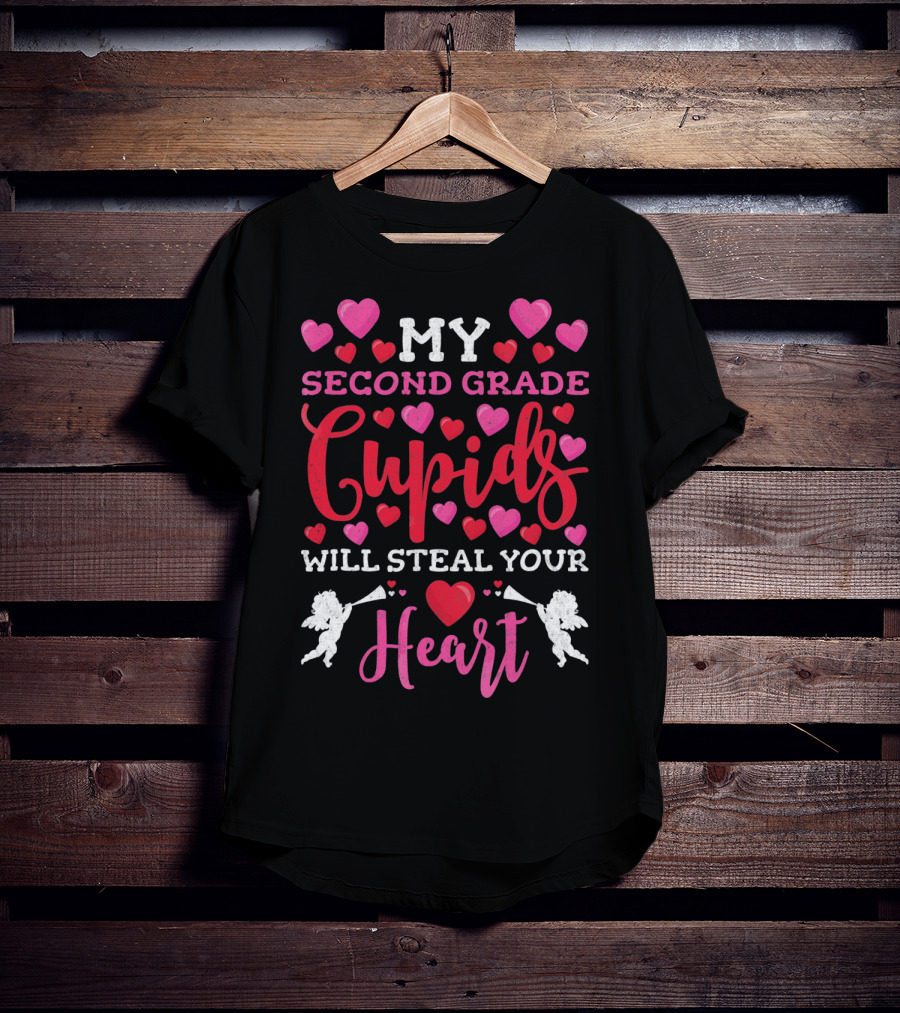 My Second Grade Cupids Will Steal Your Heart T-Shirt