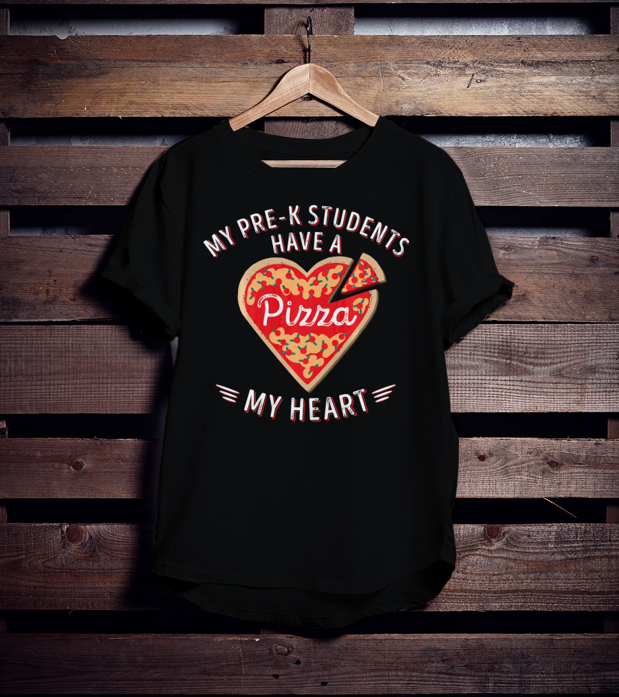 My Pre-K Students Have A Pizza My Heart Teacher Valentine's Day T-Shirt