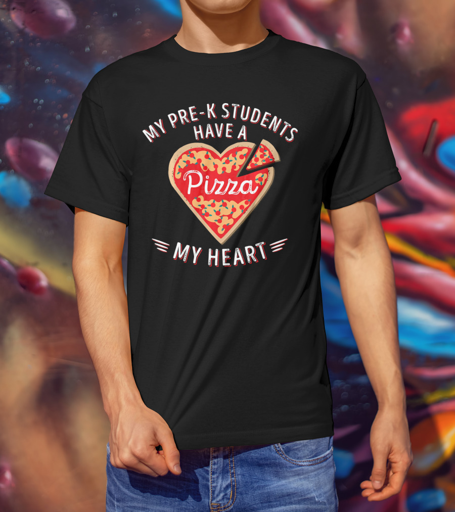 My Pre-K Students Have A Pizza My Heart Teacher Valentine's Day T-Shirt