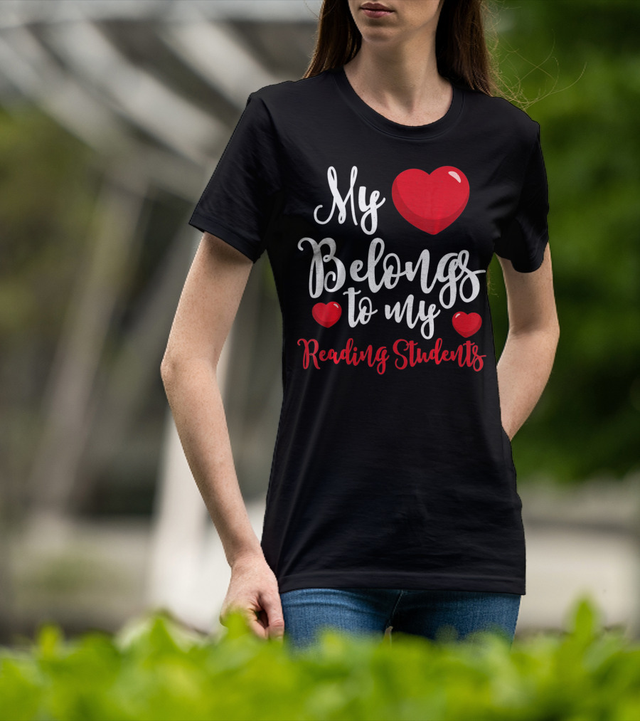 My Heart Belongs To My Reading Students Teacher Valentines Day T-Shirt