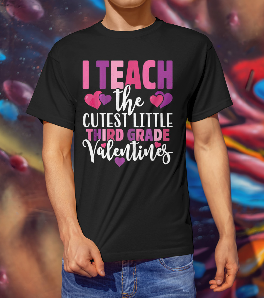 I Teach The Cutest Little Third Grade Valentines T-Shirt
