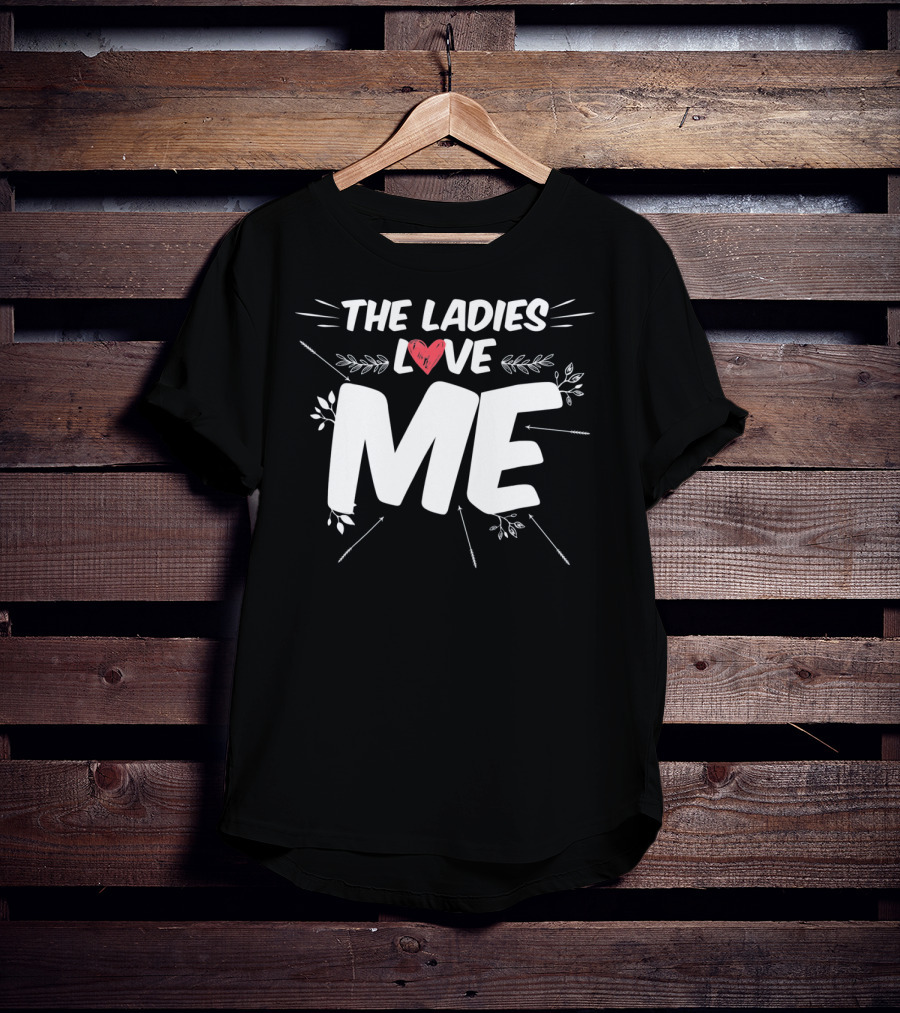 The Ladies Love ME Valentines Day Men Iconic T-Shirt