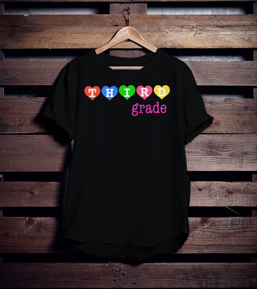 THIRD Grade Teacher Or Student Hearts Colorful T-Shirt