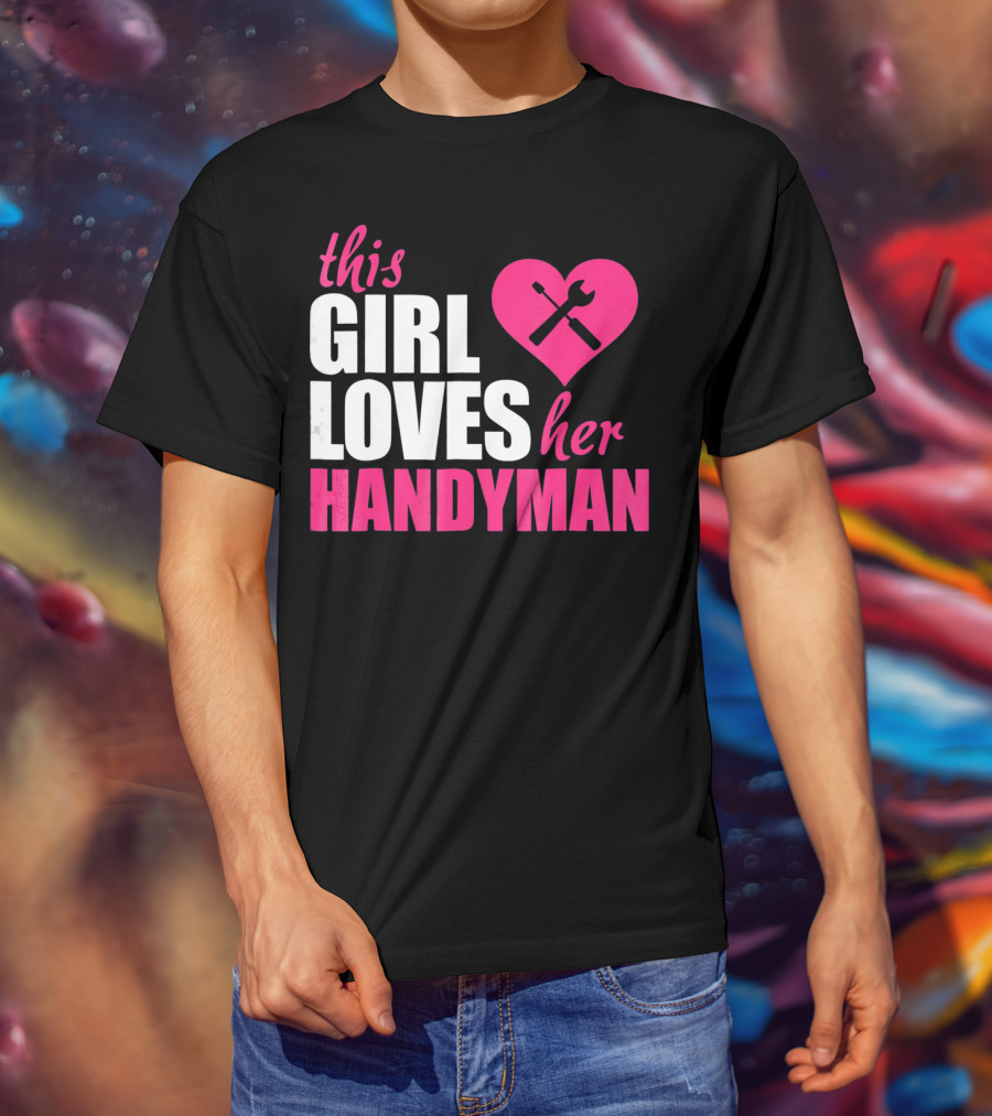 This Girl Loves Her Handyman With Pink Heart And Tools T-Shirt