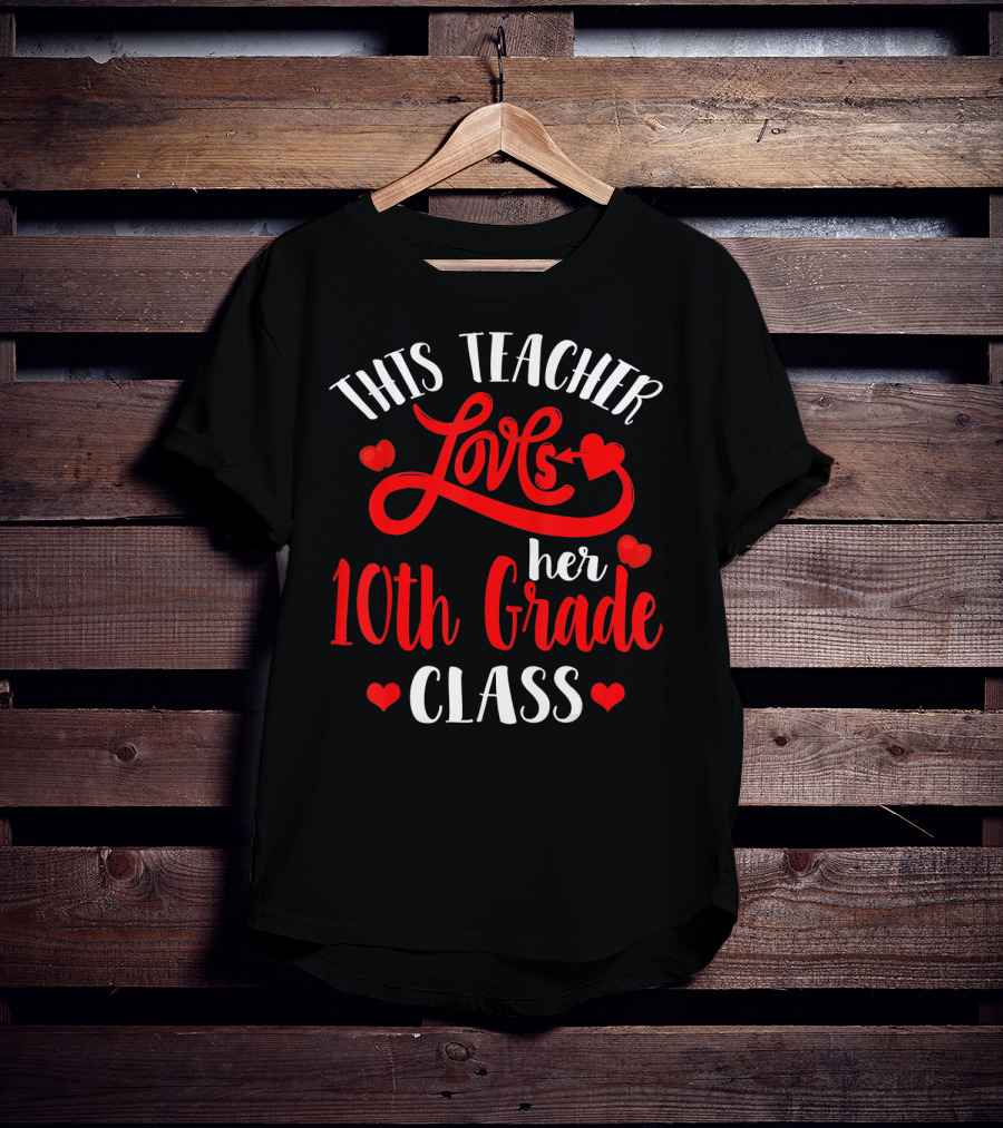 This Teacher Loves Her 10th Grade Class With Hearts And Arrow T-Shirt