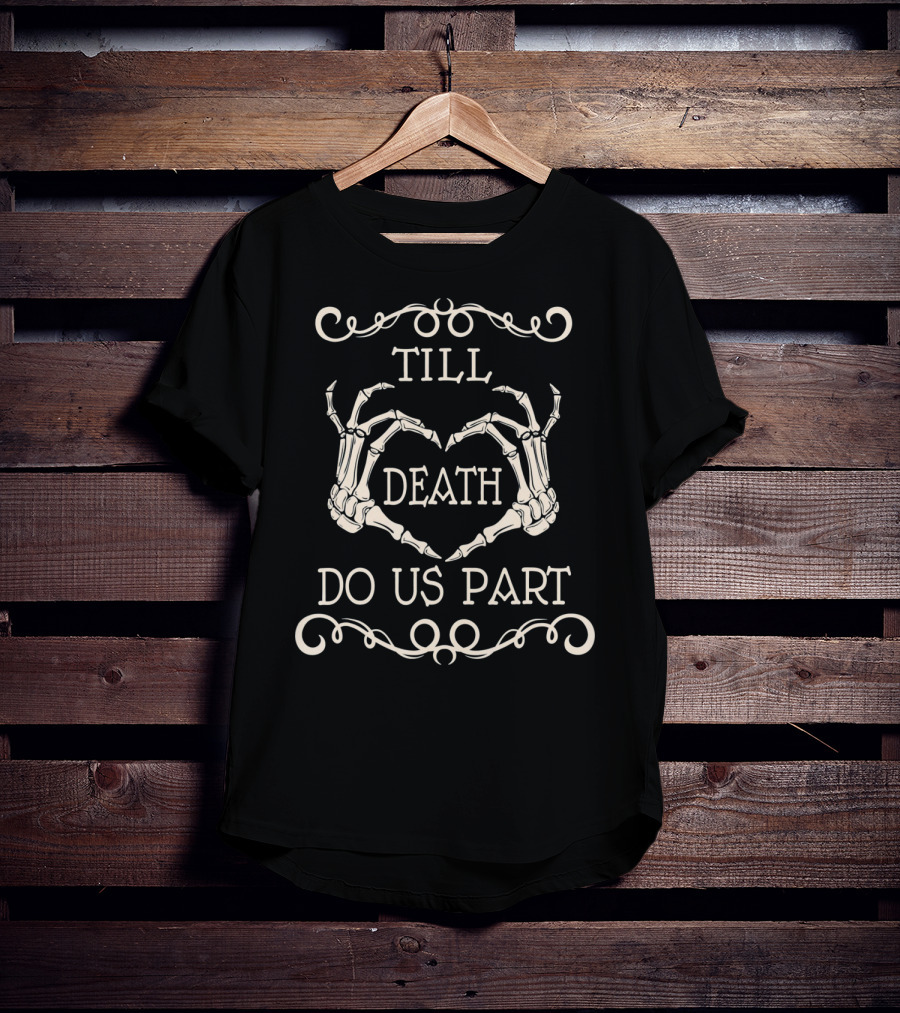 Till Death Do Us Part Skeleton Hands Valentines T-Shirt