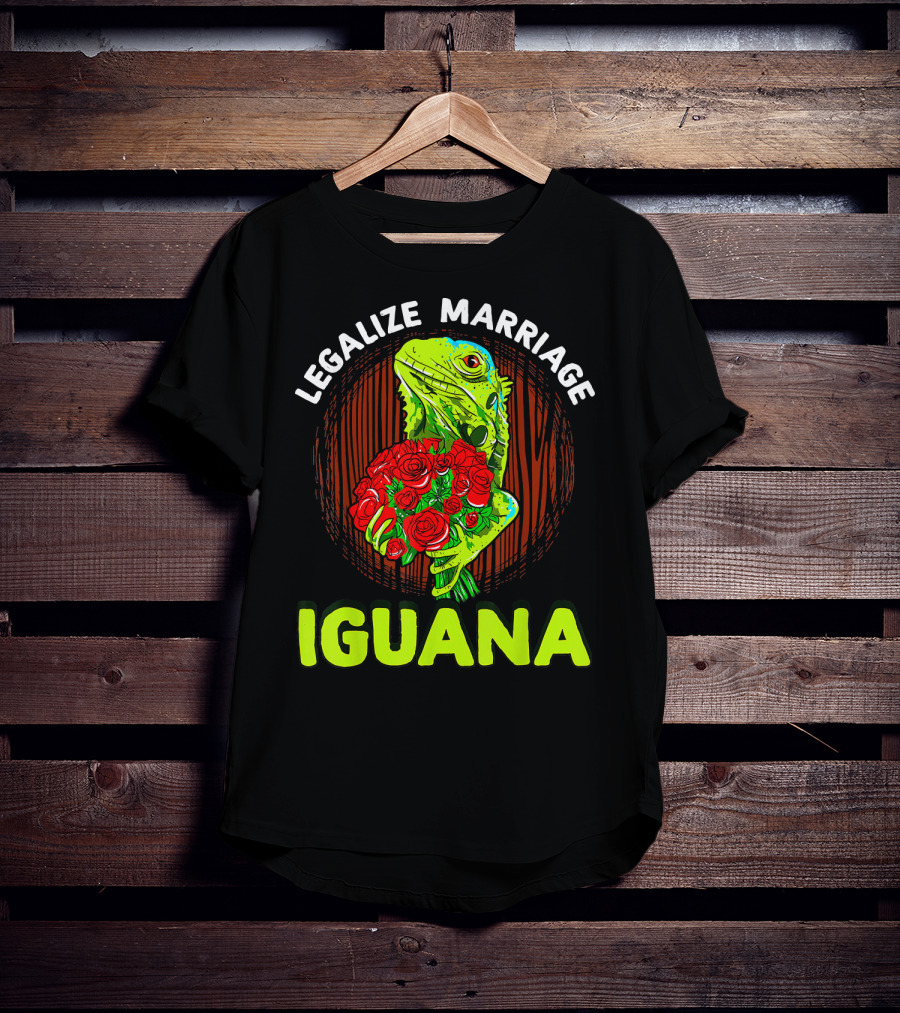 Legalize Marriage Iguana Bouquet Roses T-Shirt