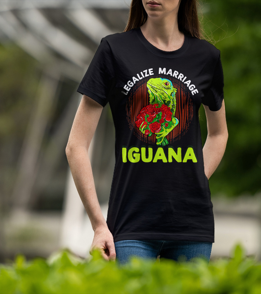 Legalize Marriage Iguana Bouquet Roses T-Shirt