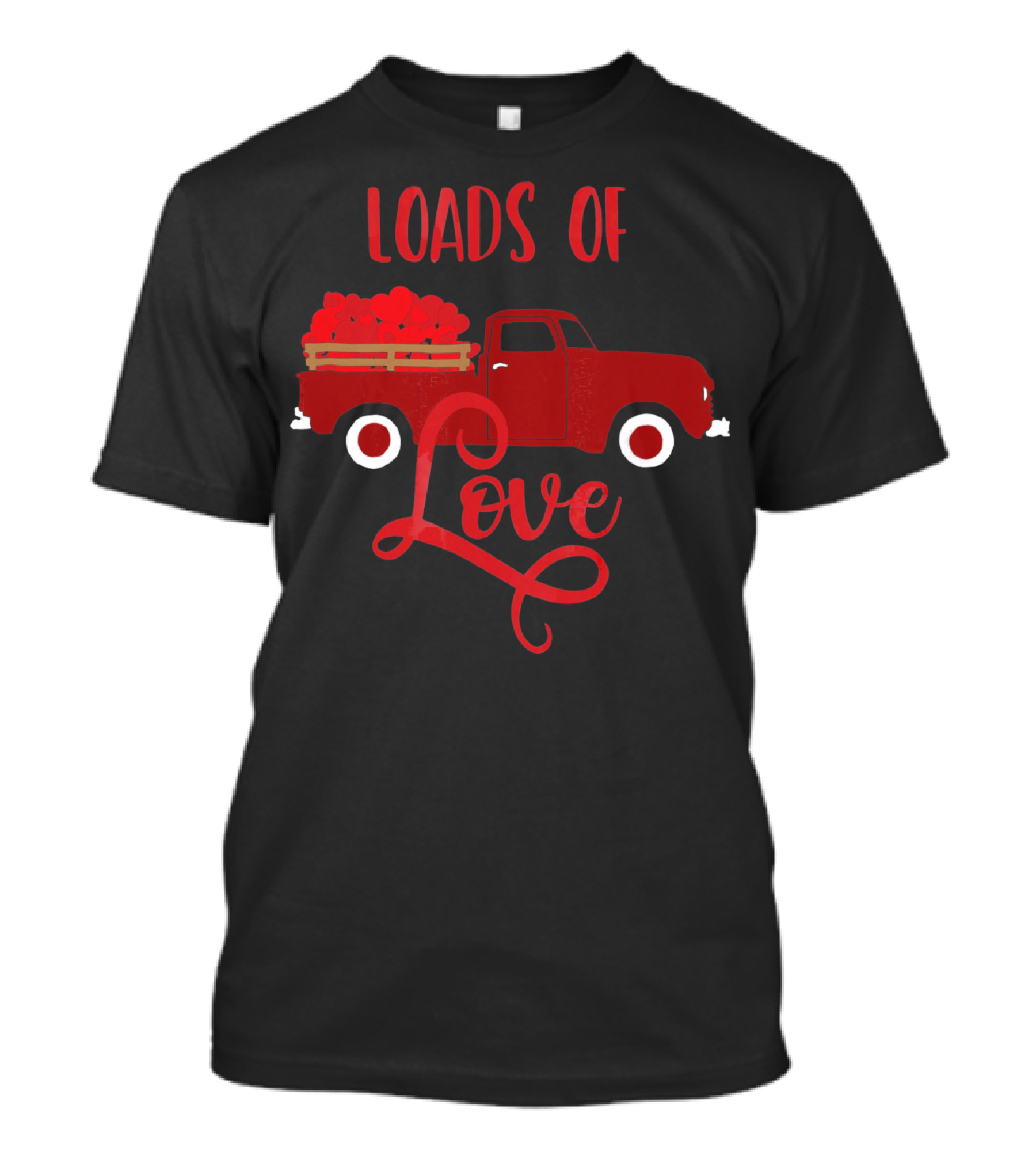 Loads Of Love Valentine's Day Red Truck With Hearts T-Shirt
