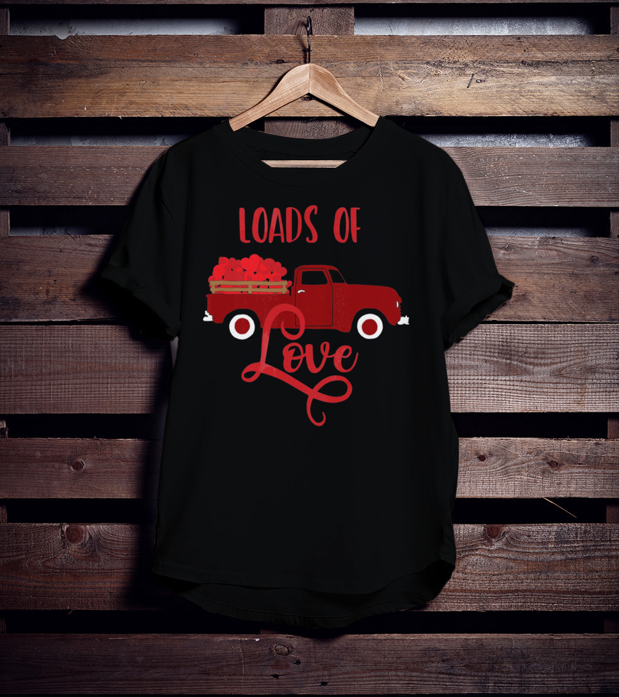 Loads Of Love Valentine's Day Red Truck With Hearts T-Shirt