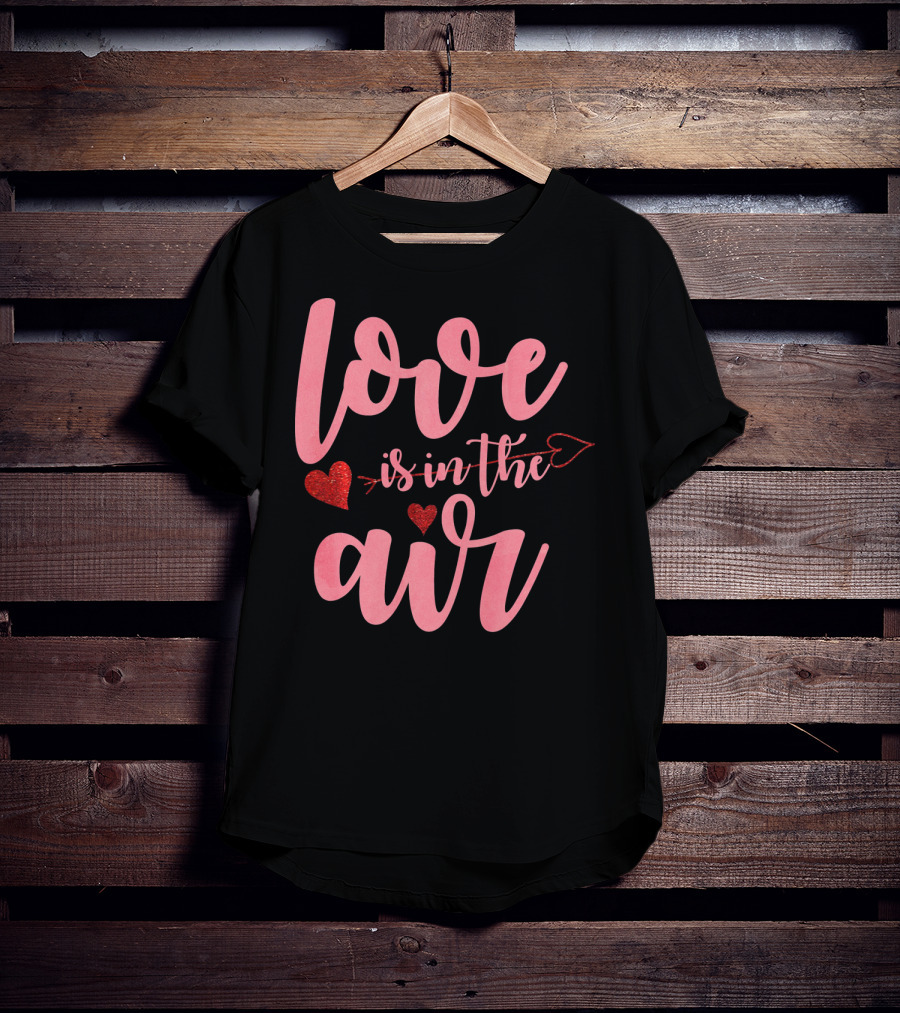Love Is In The Air Valentine's Day Heart Arrow Festive T-Shirt