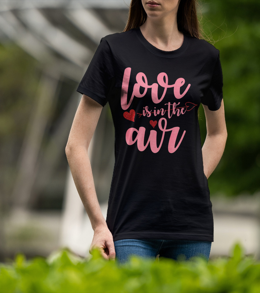 Love Is In The Air Valentine's Day Heart Arrow Festive T-Shirt