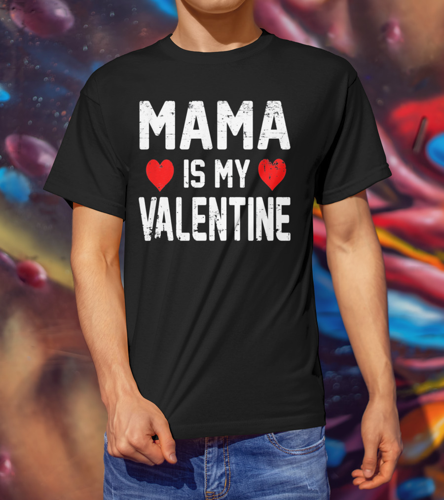 MAMA Heart IS MY Heart VALENTINE T-Shirt