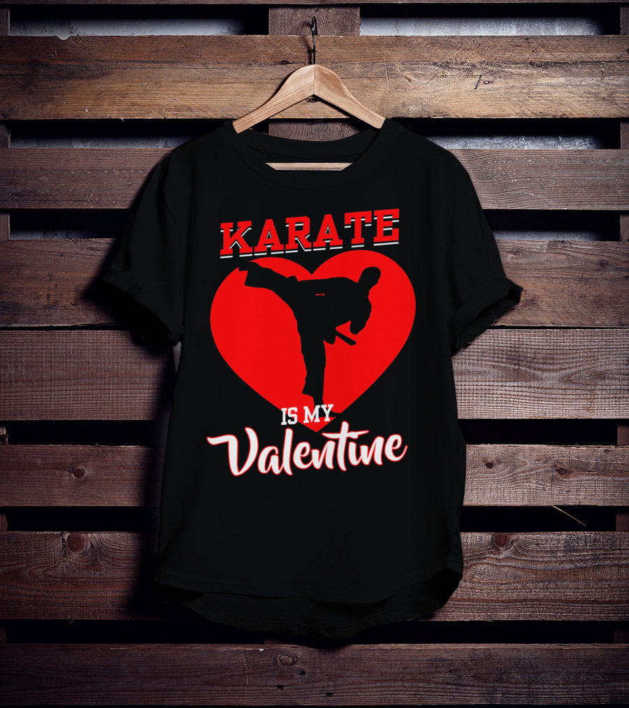 Karate Is My Valentine Martial Arts Heart T-Shirt