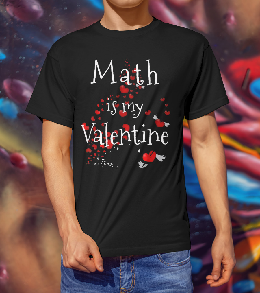 Math Is My Valentine With Red Hearts And Wings Flying T-Shirt