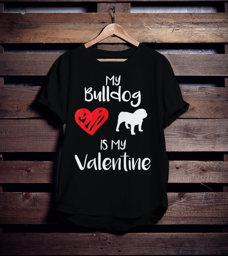 My Bulldog Is My Valentine Heart T-Shirt