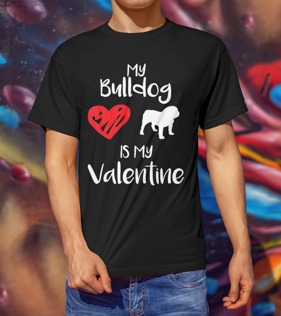 My Bulldog Is My Valentine Heart T-Shirt