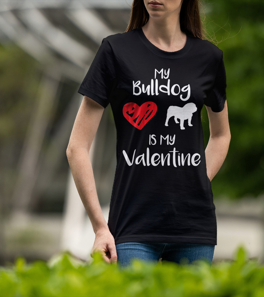 My Bulldog Is My Valentine Heart T-Shirt
