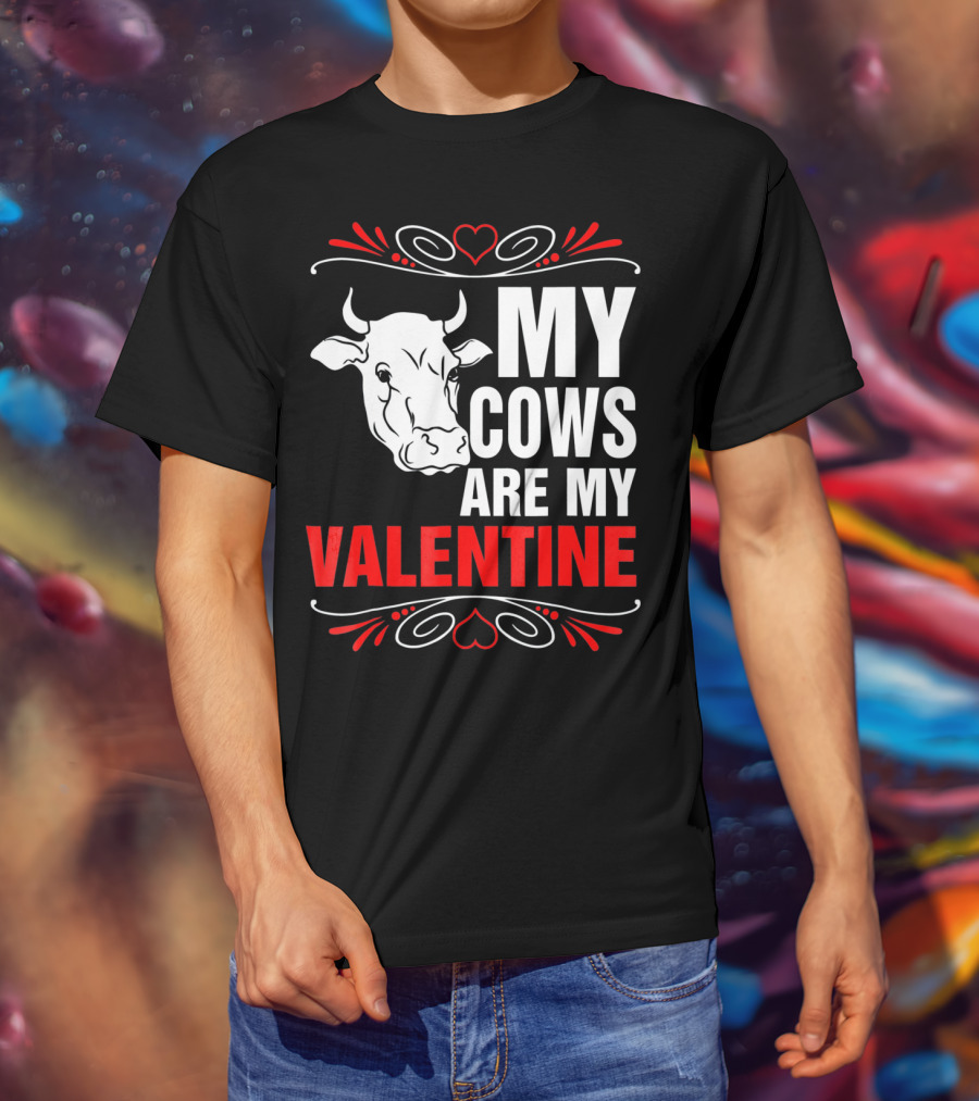 MY COWS ARE MY VALENTINE Cow Drawing Heart Decorations T-Shirt