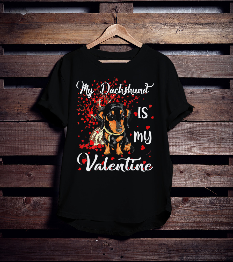 My Dachshund Is My Valentine T-Shirt