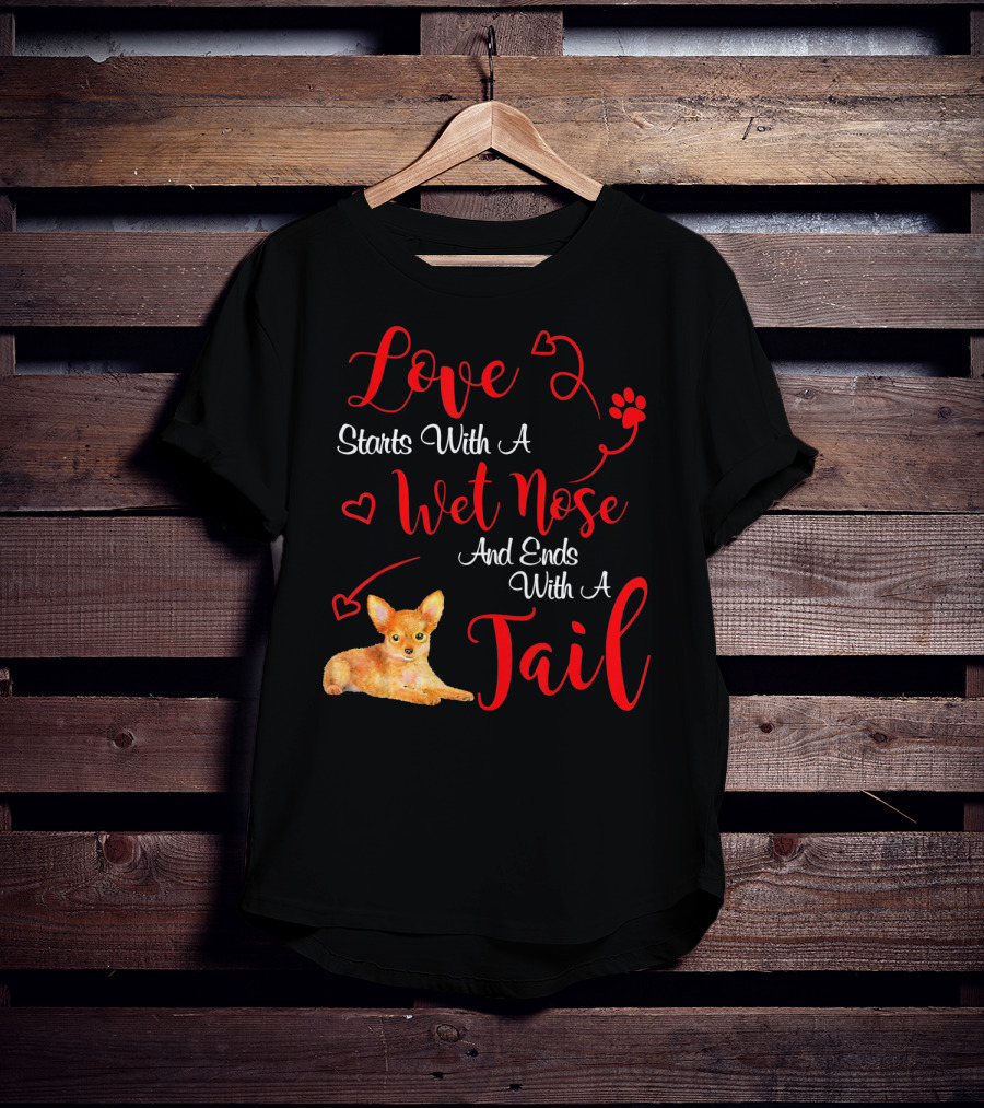 Love Starts With A Wet Nose And Ends With A Tail Chihuahua Valentine's Day T-Shirt