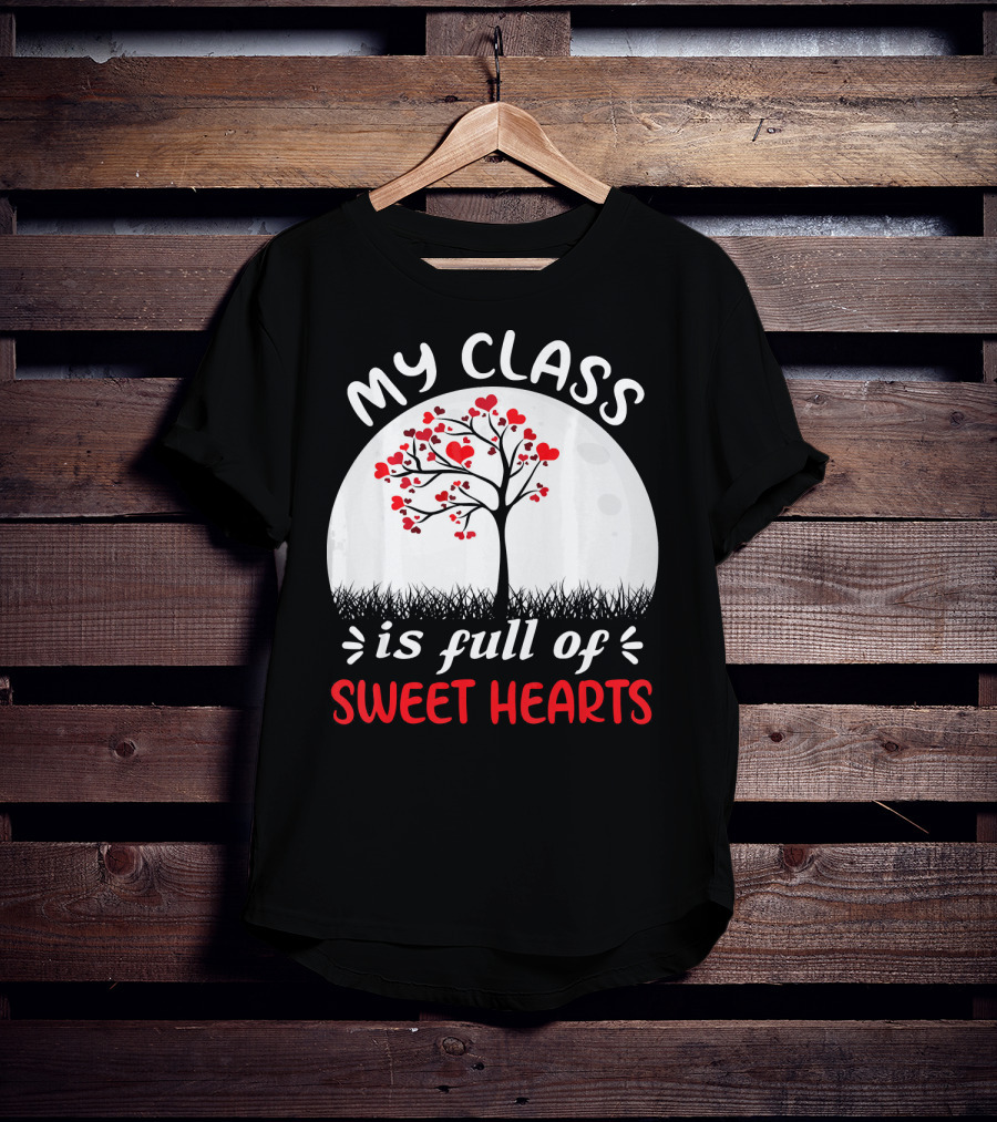 My Class Is Full Of Sweethearts Heart Tree T-Shirt