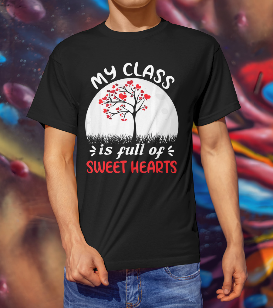 My Class Is Full Of Sweethearts Heart Tree T-Shirt