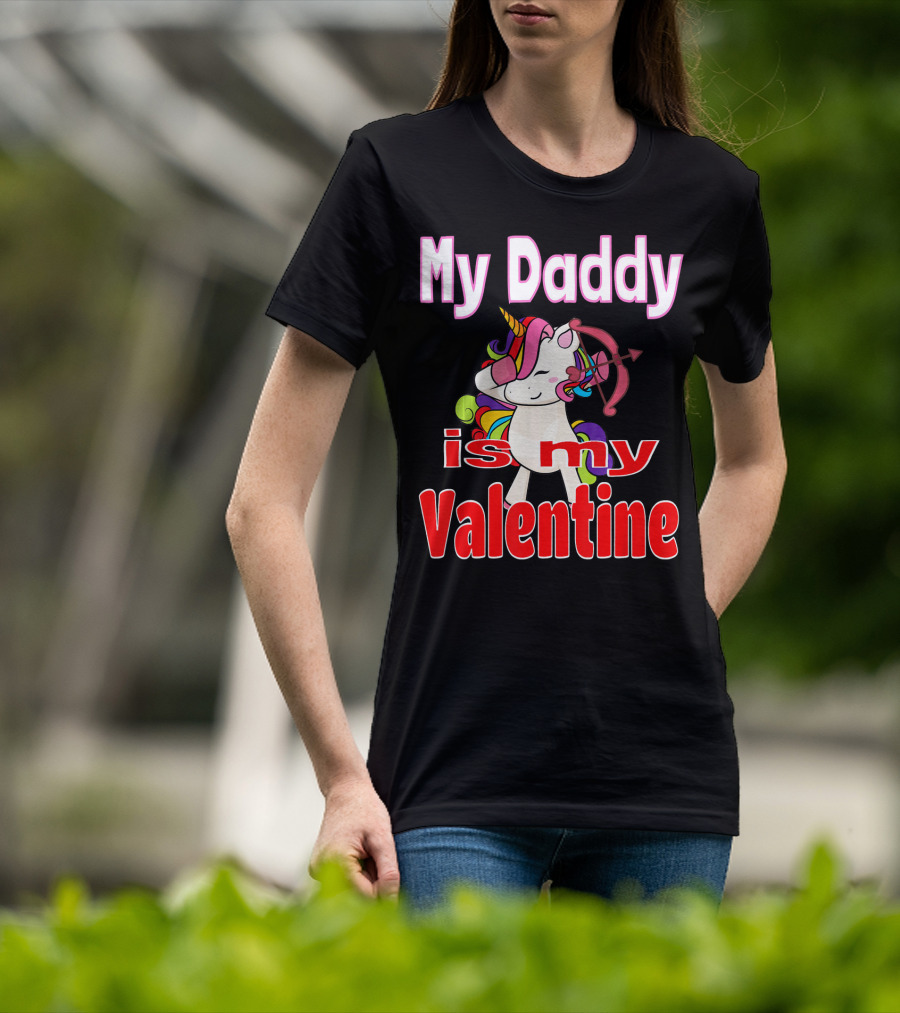 My Daddy Is My Valentine Unicorn With Bow And Heart Arrow T-Shirt