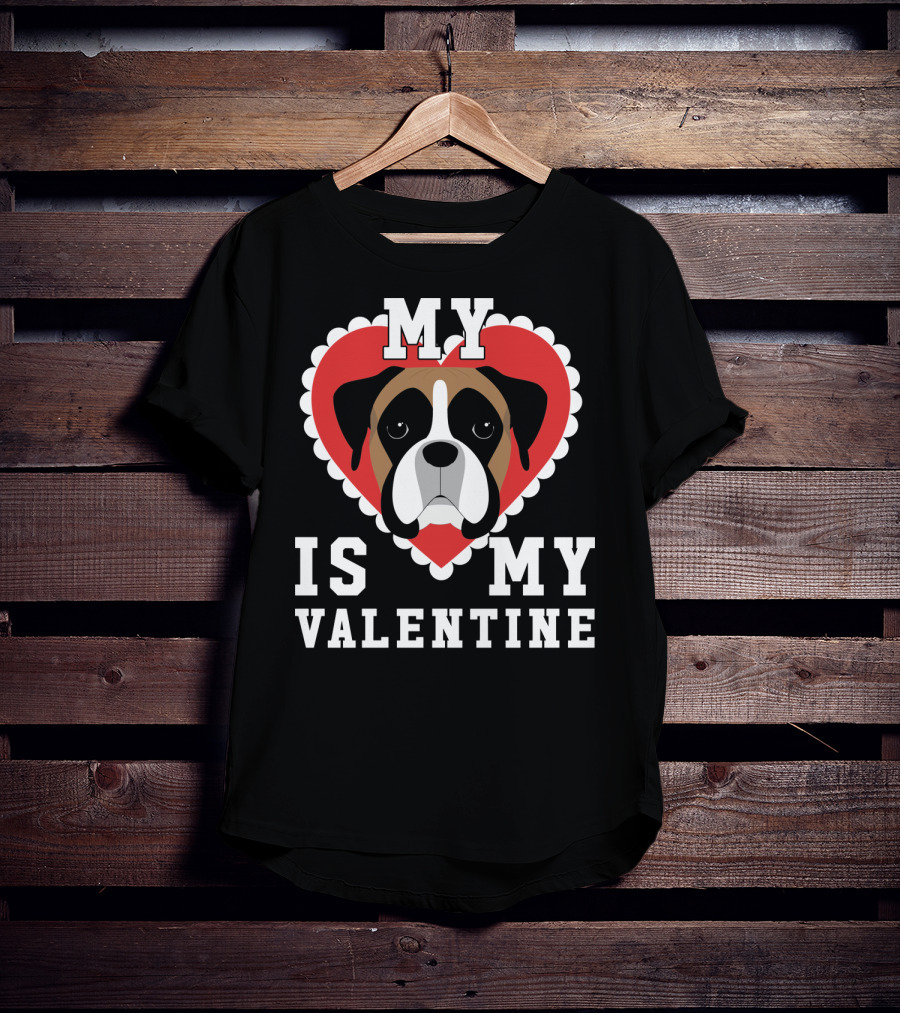 My Boxer Dog Is My Valentine T-Shirt