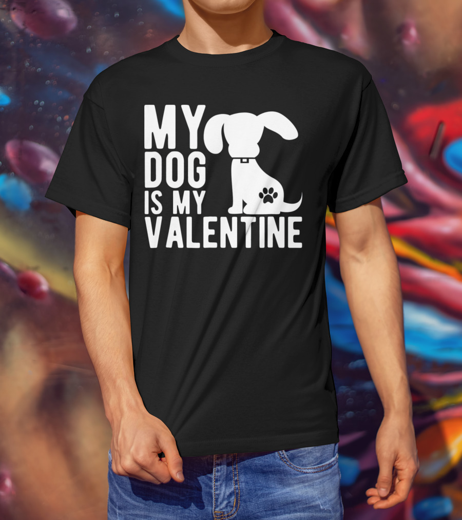 My Dog Is My Valentine Paw Print Puppy Valentine's Day T-Shirt
