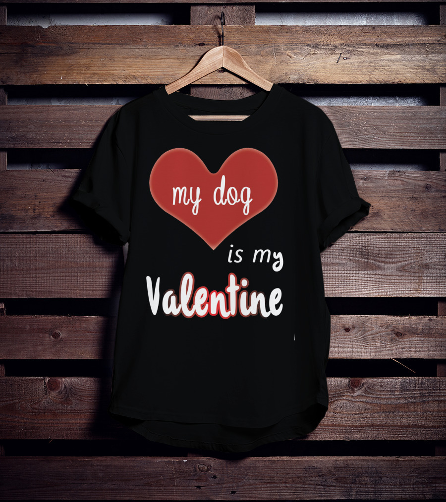 My Dog Is My Valentine Red Heart T-Shirt