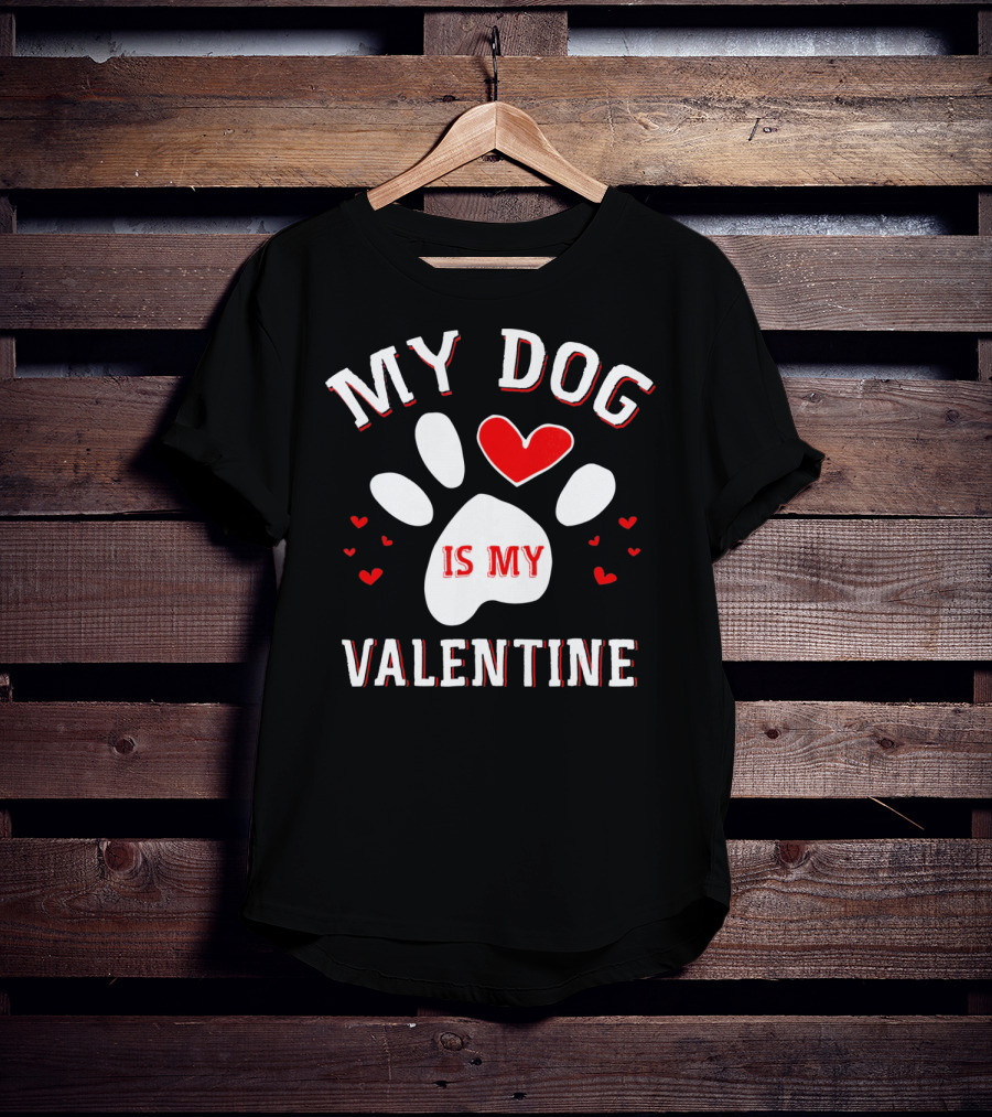 My Dog Is My Valentine Paw Print Heart T-Shirt
