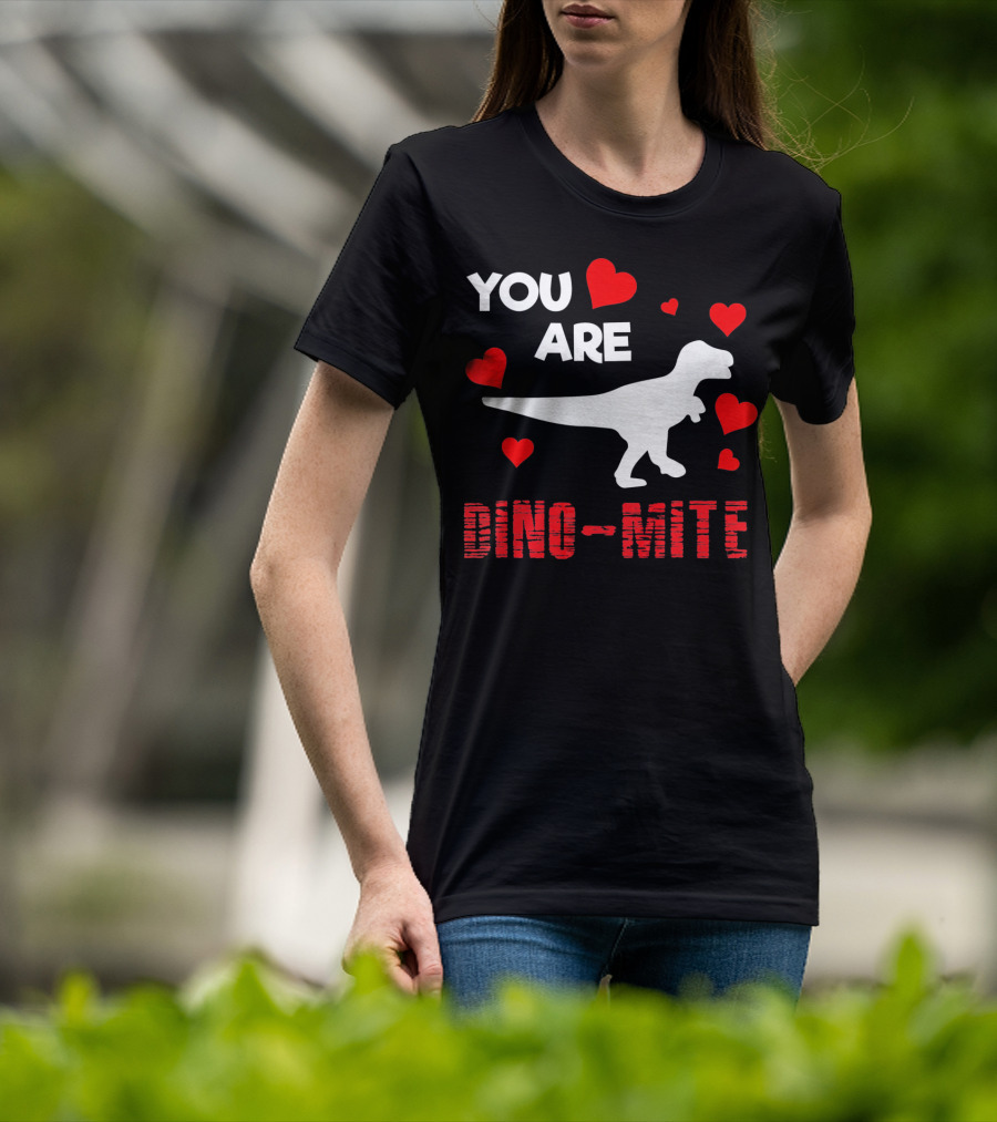 You Are Dino Mite Dinosaur Valentines Hearts T-Shirt