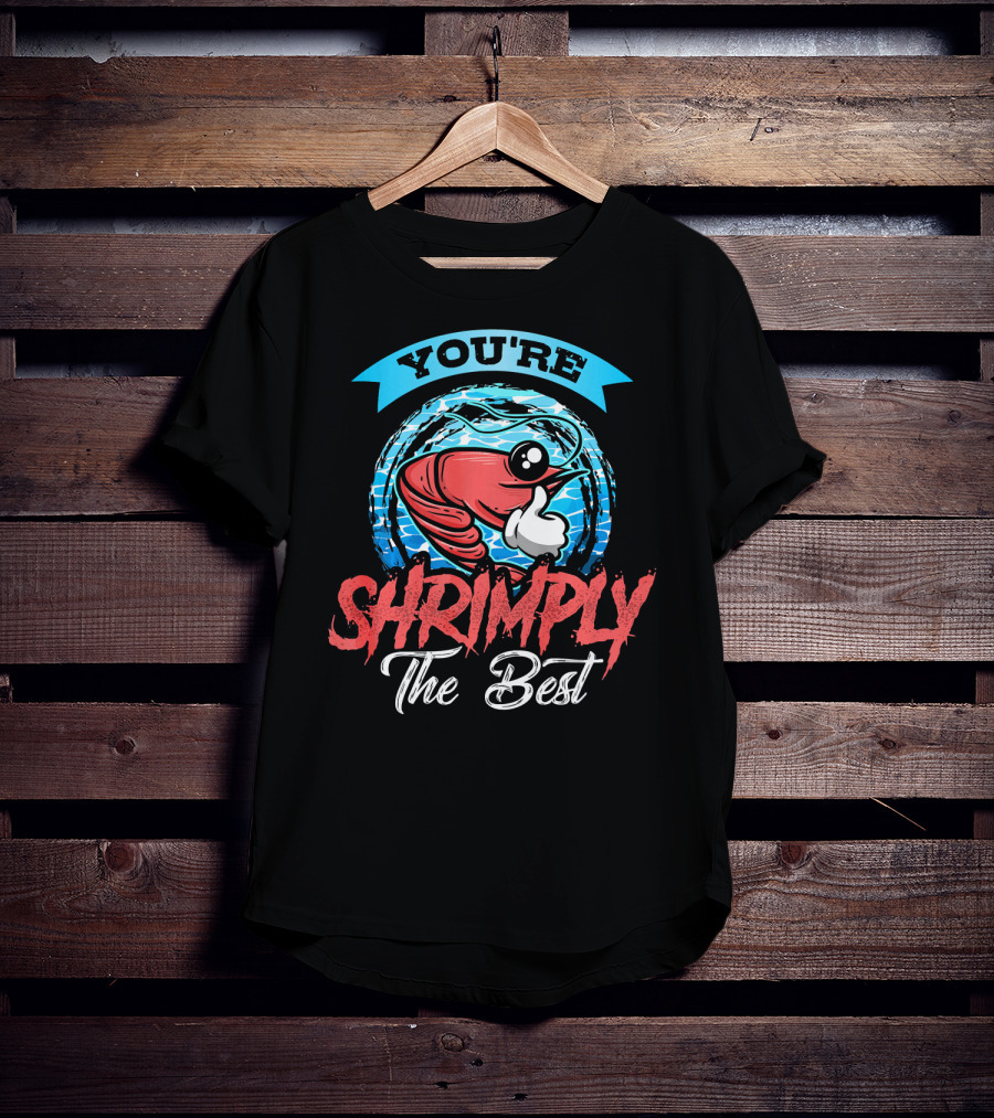 You're Shrimply The Best T-Shirt