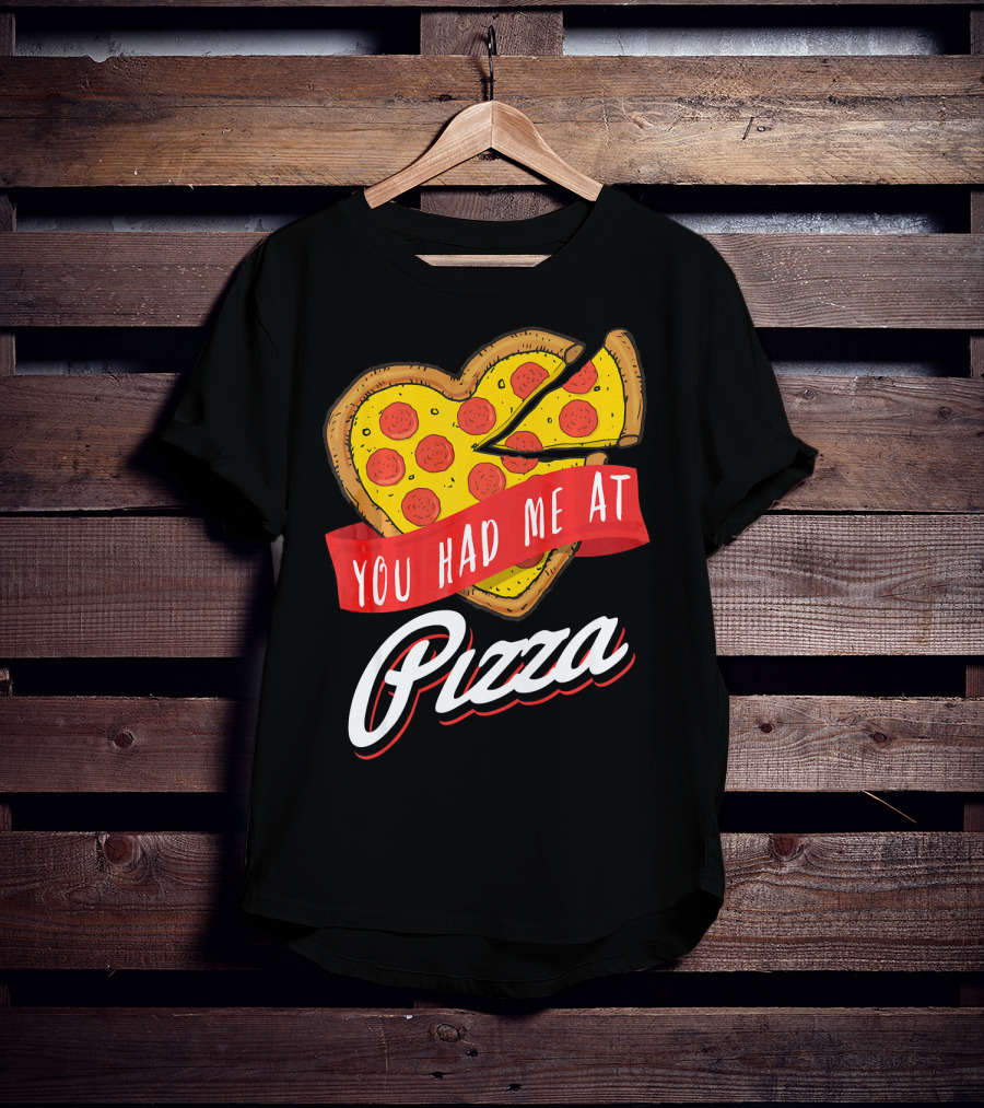 You Had Me At Pizza Heart-Shaped Pepperoni Lover T-Shirt