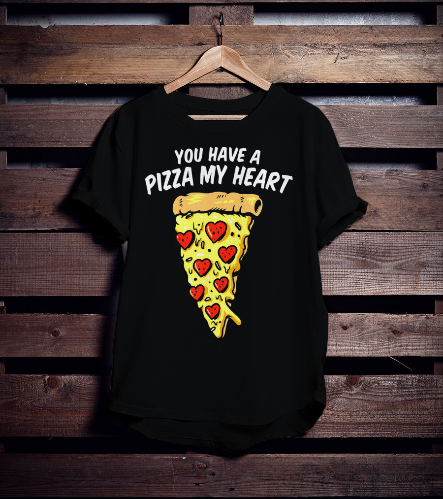 You Have A Pizza My Heart Pizza Valentin With Heart Toppings T-Shirt
