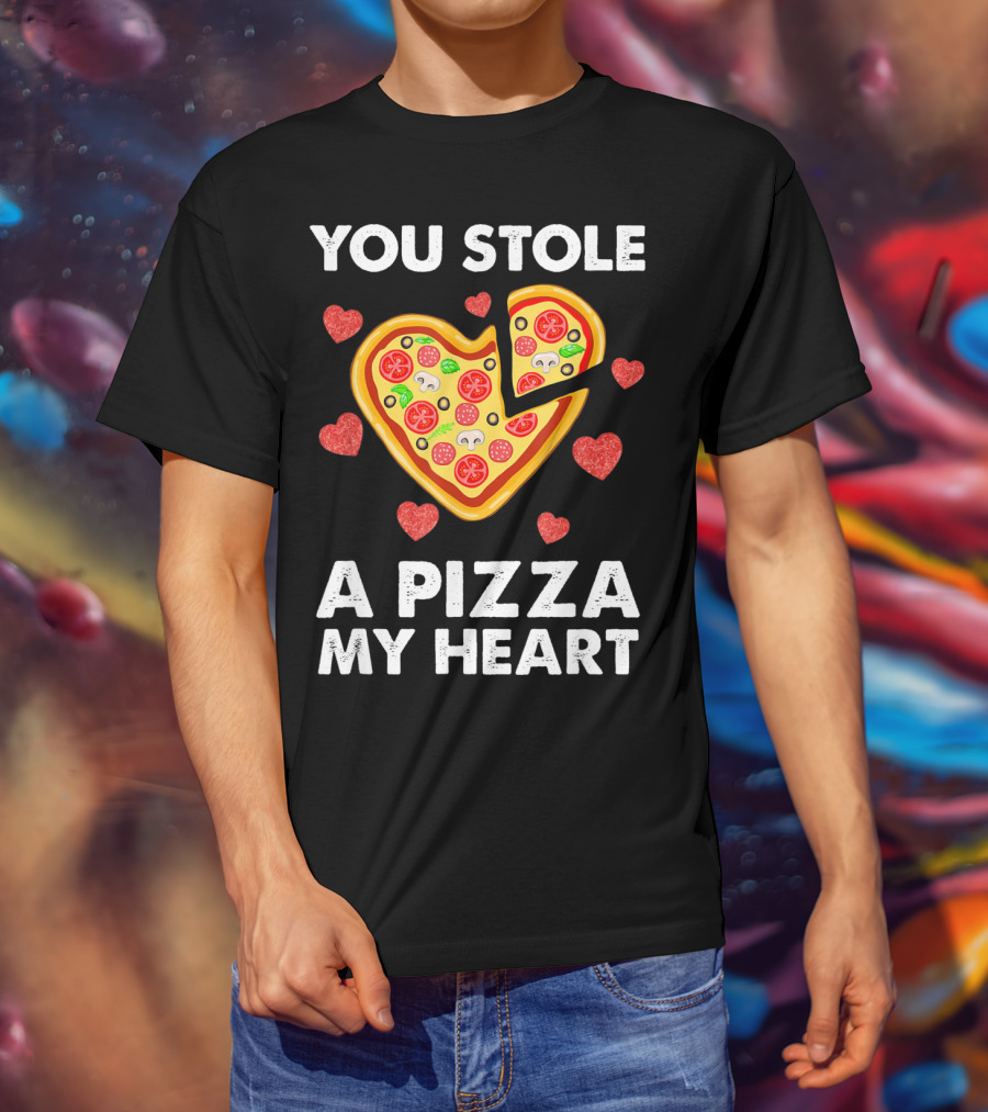 You Stole A Pizza Of My Heart Valentine's Day Pizza Lover T-Shirt